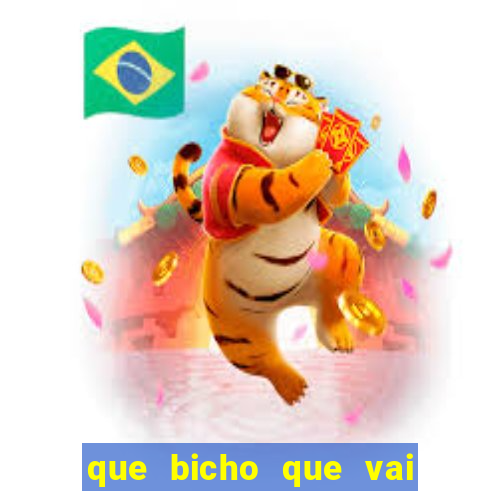 que bicho que vai dar hoje